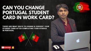 Can you change article 92 student card of Portugal in work card? | Article 92 | Portugal immigration