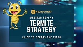 Webinar Replay || TERMITE STRATEGY SYSTEM Sept 4, 2019