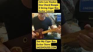 John Lee Hooker 1 Chord Cigar Box Guitar Boogie lesson #cbg #cigarboxguitarlesson