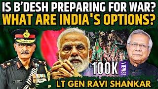 Is Bangladesh Getting Ready For War? Explore India's Choices With Lt Gen Ravi Shankar (r)