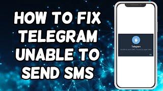 How to Fix Telegram Unable to Send Sms (2024)