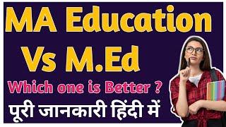 MA Education Vs M.Ed which one is best ?  #macourse