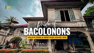 PRIDE OF BACOLODNONS! THE YULO'S PARK & HERITAGE HOUSE 1919 | PART 2!