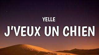 Yelle - J’veux un Chien (Lyrics)