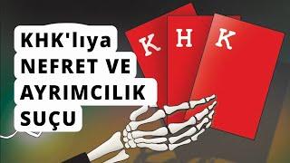 HUKUK GÜNDEM/KHKLIYA NEFRET VE AYRIMCILIK SUÇU