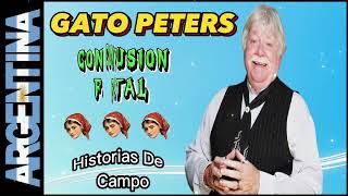  GATO PETERS  "CONFUSION FATAL"  HISTORIAS DE CAMPO  LA RISA ES SALUD 