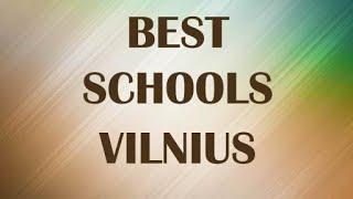 Best Schools around Vilnius, Lithuania