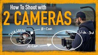 How 2 Cameras will change your filmmaking!