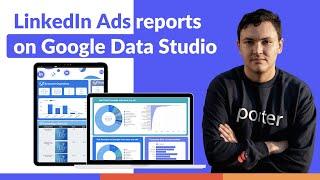 Build LinkedIn Ads reports on Google Data Studio in minutes [2021]