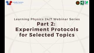 Learning Physics 24/7 Part 2: Experiment Protocols for Selected Topics