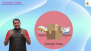 Entrepot Trade | Types of Foreign Trade | Amit Laddha