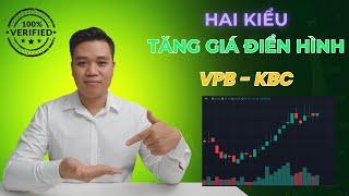 Hai kiểu tăng giá cổ phiếu kinh điển - Ví dụ từ VPB và KBC #cophieu #chungkhoan