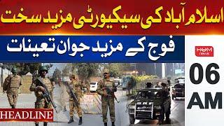 Islamabad Boosts Security with Increased Military Presence | Headline 6AM