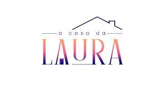 A Casa da Laura   APRESENTAÇÃO DA CASA DA LAURA