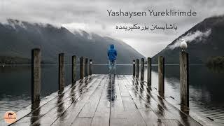 Yashaysen Yureklirimde - Nazar Obul | ياشاسەن يۈرەكلېرېمدە - نازار وبۇل | Uyghur Nahxa