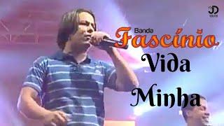 17 - Vida Minha (Fascínio DVD 2010)