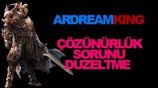 ArdreamKing.net Çözünürlük Ayarları (DEP)