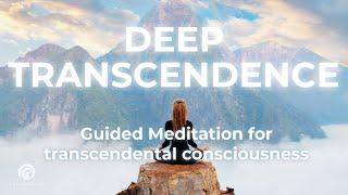 Guided TRANSCENDENT Meditation | Transcendental journey