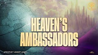 HEAVEN’S AMBASSADORS | Prophet Uebert Angel