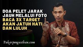 DOA PELET JARAK JAUH MELALUI FOTO BESERTA TATA CARANYA || MBAH NASIR