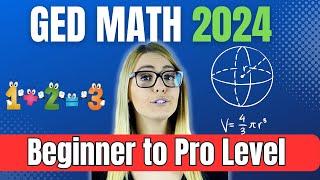 GED MATH 2024 Preparation Course - from the Absolute Beginning to Advanced Level