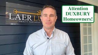 Duxbury Homeowners - Are you considering selling your home? We have the ideal buyer client for you!