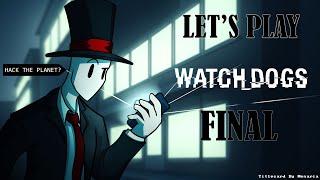 Watch Dogs -HACK THE PLANET!- [FINAL] W/ Ren The MultiViewer