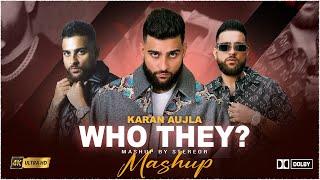 Karan Aujla - Who They | Mashup | StereoR | Sifa safar | Goin Off | Straight Ballin | New Punjabi