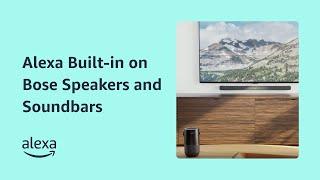 How to set up Alexa Built-in on Bose Speakers or Soundbars