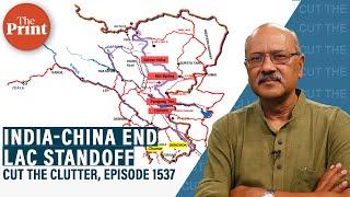 India-China end 4 year long LAC standoff. Shekhar Gupta explains. Snehesh Alex Philip joins in