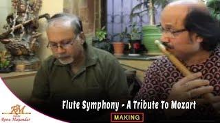 Making of Flute Symphony - A Tribute To Mozart | Pt. Ronu Majumdar