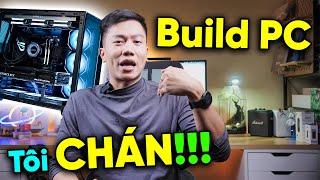 Những thứ làm mình KHÓ CHỊU khi BUILD PC thời điểm hiện tại