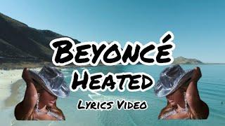 Beyoncé - HEATED (lyrics) 🫶