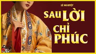 Tác giả Lê Nguyệt: SAU LỜI CHỈ PHÚC - Hạnh phúc của con bị chia rẽ bởi lời hứa hôn - Kênh Cô Trinh