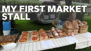 MY FIRST SOURDOUGH MARKET STALL