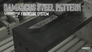 Damascus Steel Pattern! LaserStar FiberCube System in action!