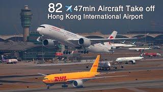 82 FLIGHTS Departing HONG KONG | Spectacular Plane Spotting｜空中巨无霸飞机齐聚 从B747到A380尽在香港机场！