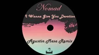 Nomad - I Wanna Give You Devotion (Agustín Mesa Remix)