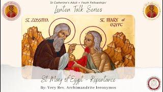 St. Mary of Egypt - Repentance by Very Rev. Archimandrite Ieronymos