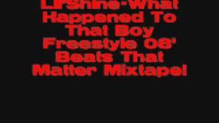 BCF Lil'Shine-What Happened To That Boy Freestyle '08