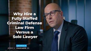 Why Hire a Fully Staffed Criminal Defense Law Firm Versus a Solo Lawyer