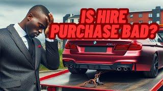 Is buying a vehicle on hire purchase bad in Kenya?