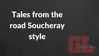 Tales from the road Soucheray style