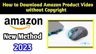 how to download amazon product video without copyright | get copyright free video of any product