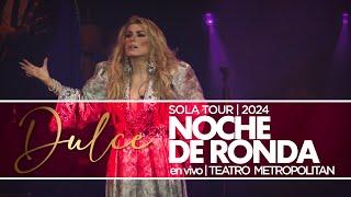 Dulce  - Noche de ronda (en vivo en el Teatro Metropolitan)