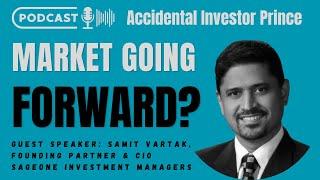 Market Going Forward ft. Samit Vartak, CIO Sageone Investment Managers | Prince