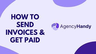 How to Send Invoice & Receive Payments in Agency Handy