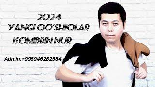 Isomiddin Nur 2024 Yangi Qo'shiqlar (Official Music Audio)