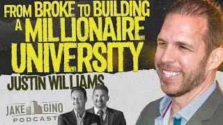 Broke To Building Millionaire University with Justin Williams | The Jake and Gino Show