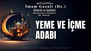 Yeme İçme Adabı | İmam Gazali Hz. | Kimyayı Saadet